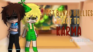 Past Bunzo Bullies React To Karma  GH’S ANIMATION  Poppy Playtime  Gacha Reaction [upl. by Elam]