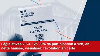 Législatives 2024  2590 de participation à 12h en nette hausse visualisez l’évolution en carte [upl. by Irfan]