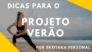 DICAS para o PROJETO VERÃO  BKotaka Personal [upl. by Farrand246]