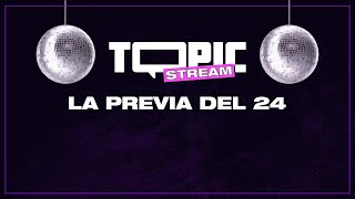 LA PREVIA DEL 24 CON EL EQUIPO DE TOPIC  EN VIVO [upl. by Einwahs]