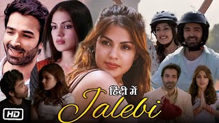 Jalebi Full HD Movie in Hindi 2018  Varun Mitra  Rhea Chakraborty  Digangana S  OTT Explanation [upl. by Iline]