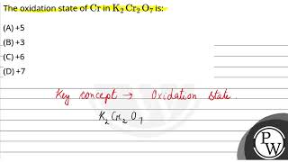 The oxidation state of Cr in K2Cr2O7 is [upl. by Aneekal]