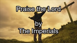 Praise the Lord  The Imperials Lyrics [upl. by Irahs]