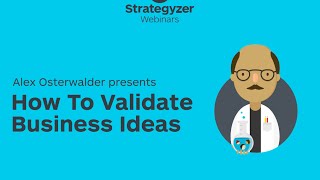 Strategyzer Webinar How To Validate Business Ideas [upl. by Nanny976]