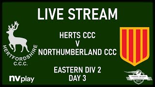 Herts CCC v Northumberland CCC NCCA Eastern Div 2 Day 3 [upl. by Muhcon98]