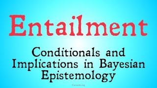 Entailment Bayesian Epistemology [upl. by Kacy833]