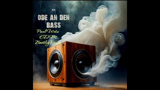 Ode an den Bass  EDM Remix Paul Wetz Bootleg Remix [upl. by Hsirrehc5]