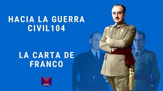 HACIA LA GUERRA CIVIL 104 LA CARTA DE FRANCO [upl. by Alliuqet]