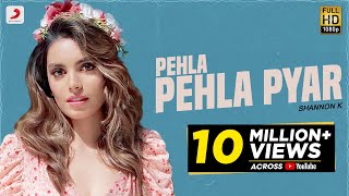 Pehla Pehla Pyar  Shannon K  Prem amp Hardeep  Official Video [upl. by Yehs]