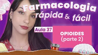 Opioides parte 2  Aula 37  Farmacologia do SNC rápida e fácil  Flavonoide [upl. by Ednalrim]