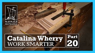 Building the Catalina Wherry  Part 20  Being dumb and Working smarter [upl. by Aimat]