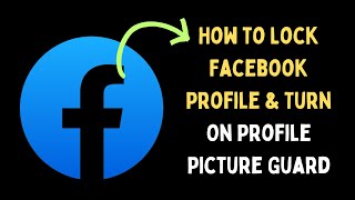 How to Lock Facebook Profile and Turn On Profile Picture Guard [upl. by Eiuqcaj]