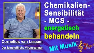 Chemikalien Sensibilität  MCS energetisch behandeln  Cornelius van Lessen  Mit Musik [upl. by Arlon934]