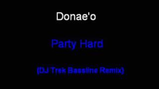 Donaeo  Party Hard DJ Trek Bassline Mashup [upl. by Tayib]