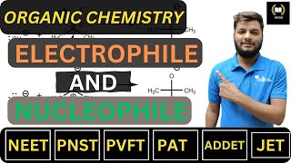 ELECTROPHILE AND NUCLEOPHILE  ORGANIC CHEMISTRY  VERY IMP CONSEPT [upl. by Zerimar]