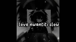 love nwantiti but slowacoustic version [upl. by Purse]