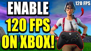 How to Get 120 FPS amp 120 HZ in Fortnite on Xbox Series XS [upl. by Stein]