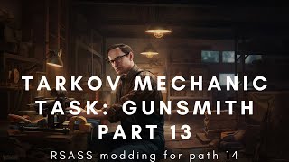 Tarkov Mechanic Task Gunsmith Part 13 [upl. by Ikcir550]