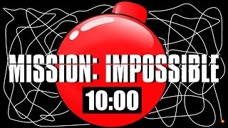 10 Minute Timer Bomb MISSION IMPOSSIBLE 💣 [upl. by Rushing442]