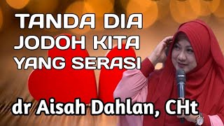 dr Aisah Dahlan  Tanda Dia Jodoh Kita Yang Serasi  Kajian dr Aisyah Dahlan [upl. by Hawken]