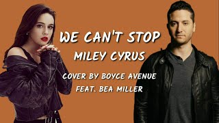 We Cant Stop  Cover by Boyce Avenue feat Bea Miller Lyrics  Bahasa Indonesia [upl. by Dubenko]