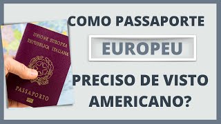 COM PASSAPORTE EUROPEU PRECISO DE VISTO AMERICANO [upl. by Joyann174]