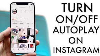 How To Turn OnOff Instagram Autoplay 2022 [upl. by Alyakcim]