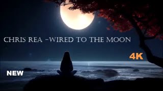 Chris Rea  Wired to the Moon 2024 HD [upl. by Ellives]