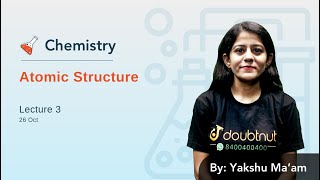 Atomic Structure  Lecture 6  JEE Mains 2020  Doubtnut JEE  Class 11 [upl. by Altaf]