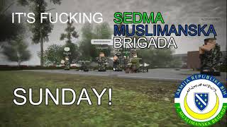 quotITS SEDMA MUSLIMANSKA BRIGADA SUNDAYquot [upl. by Ridgley]