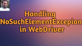 Handling NoSuchElementException in WebDriver [upl. by Christiana]