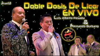 Doble Dosis De Licor En Vivo  Luis Alberto Posada Ft Fernando Burbano [upl. by Odnala232]