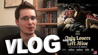 Vlog  Only Lovers Left Alive  Partie 1 [upl. by Dloraj690]