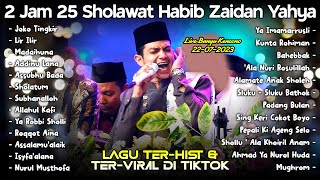 2 JAM 25 SHOLAWAT HABIB ZAIDAN YAHYA TERHIST amp VIRAL DI TIKTOK 2023 😱 [upl. by Otnicaj]