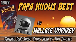 Papa Knows Best by Wallace Umphrey Vintage Science Fiction Short Story Audiobook human voice [upl. by Petit]