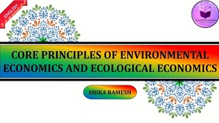 Core Principles of Environmental Economics and Ecological Economics [upl. by Adnamor]