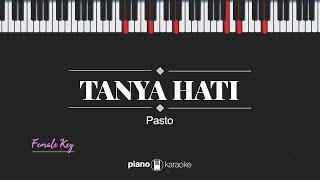 Tanya Hati FEMALE KEY Pasto KARAOKE PIANO [upl. by Asnarepse]