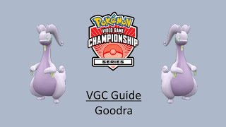 Goodra  Early VGC Guide by 3x Regional Champion [upl. by Grinnell]