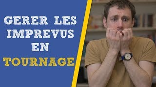 Comment gérer les imprévus en tournage Réussir un tournage [upl. by Gunnar]