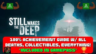 Still Wakes The Deep  100 Achievement Guide Included In Gamepass [upl. by Boiney]