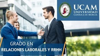 Grado en Relaciones Laborales y Recursos Humanos  UCAM Universidad Católica de Murcia [upl. by Nadler]