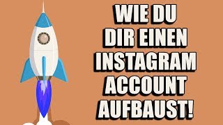 10 Tipps Wie du dir einen Instagram Account neu aufbaust [upl. by Ganley]