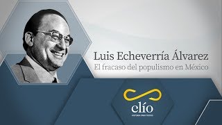 Luis Echeverría Álvarez el fracaso del populismo en México [upl. by Enimsay]