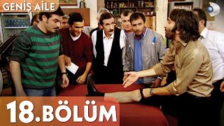 Geniş Aile 18 Bölüm  Full Bölüm [upl. by Nataline550]