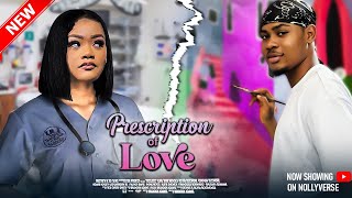 PRESCRIPTION OF LOVE  CLINTON JOSHUA CHINENYE ULAEGBU  LATEST NIGERIAN MOVIES 2024 [upl. by Amethyst]