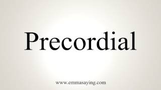 How To Pronounce Precordial [upl. by Basilio687]