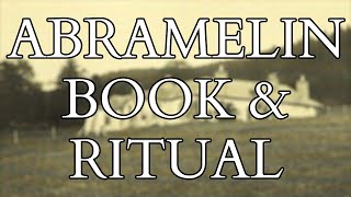 Abramelin  Introduction to the Magical Text and the Ritual made famous by Aleister Crowley [upl. by Turner]