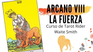 ARCANO VIII LA FUERZA  Curso de Tarot online gratuito Rider Waite Smith [upl. by Rolland]