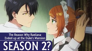 Why Raeliana Ended Up at the Dukes Mansion Season 2 Release Date and Chances [upl. by May]