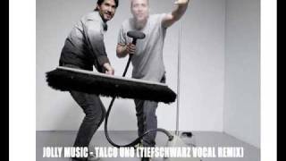 Jolly Music Talco Uno Tiefschwarz Remix [upl. by Winou634]